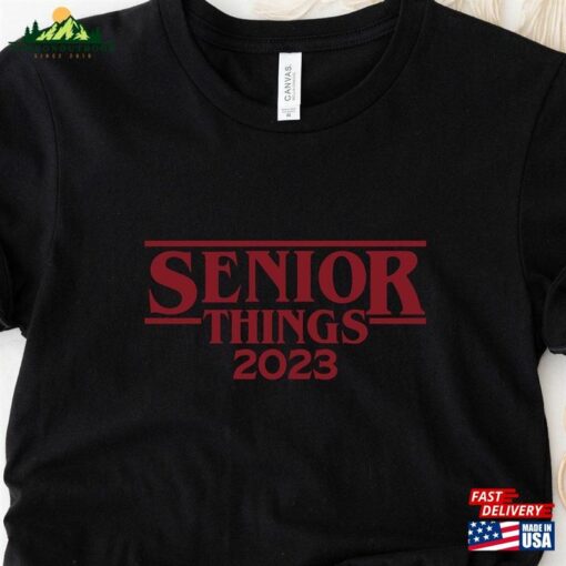 Senior Things 2023 Shirt Funny T-Shirt Sweatshirt