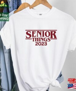 Senior Things 2023 Shirt Funny T-Shirt Sweatshirt Senior Things 2023 Shirt Funny T-Shirt Sweatshirt