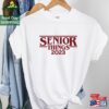 Senior Things 2023 Shirt Funny Unisex Sweatshirt