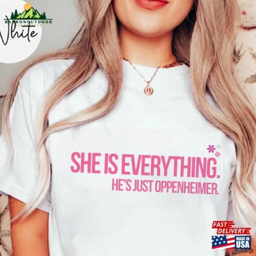 She Is Everything Shirt Barbenheimer Barbie T-Shirt Sweatshirt