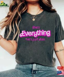 She’s Everything He Just Ken Comfort Color Classic T-Shirt She’s Everything He Just Ken Comfort Color Classic T-Shirt