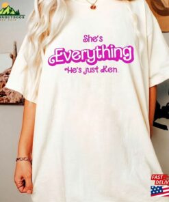 She’s Everything He Just Ken Comfort Color Classic T-Shirt She’s Everything He Just Ken Comfort Color Classic T-Shirt