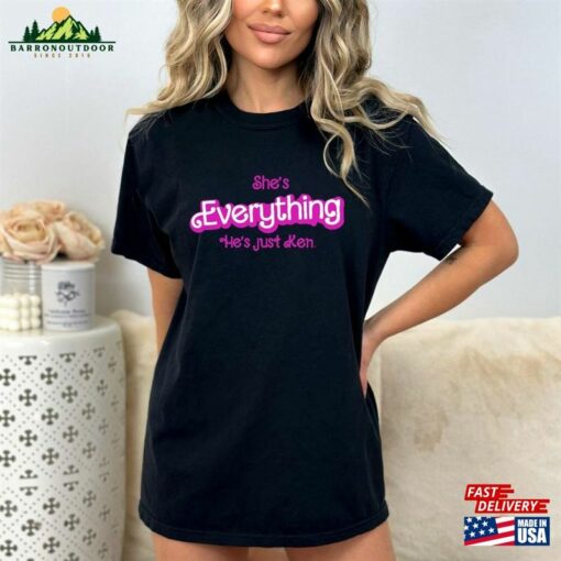 She’s Everything He Just Ken Comfort Color Classic T-Shirt