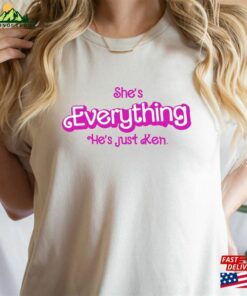 She's Everything He Just Ken Comfort Color Classic T-Shirt 3 Shes Everything He Just Ken Comfort Color Classic T Shirt 4