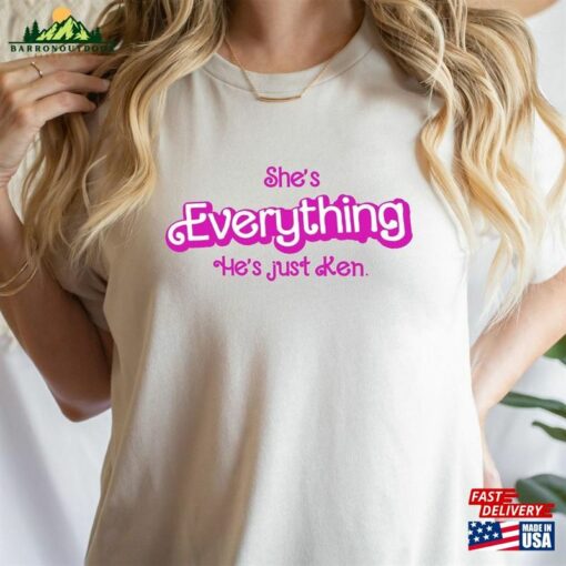 She’s Everything He Just Ken Comfort Color Classic T-Shirt