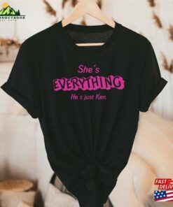 She’s Everything He Just Ken Shirt Hoodie T-Shirt She’s Everything He Just Ken Shirt Hoodie T-Shirt