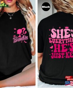 She’s Everything He Just Ken Shirt Sweatshirt Hoodie She’s Everything He Just Ken Shirt Sweatshirt Hoodie
