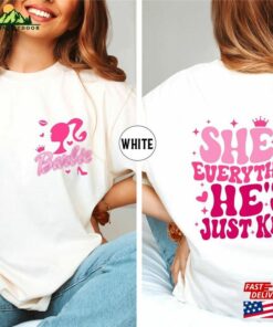 She's Everything He Just Ken Shirt Sweatshirt Hoodie 2 Shes Everything He Just Ken Shirt Sweatshirt Hoodie 3
