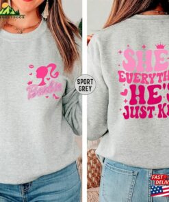She's Everything He Just Ken Shirt Unisex Sweatshirt 3 Shes Everything He Just Ken Shirt Unisex Sweatshirt 4