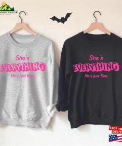 She's Everything He Just Ken T-Shirt Classic Hoodie 3 Shes Everything He Just Ken T Shirt Classic Hoodie 4