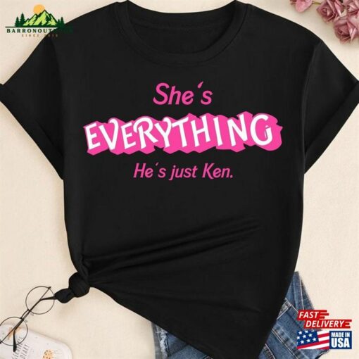 She’s Everything He T-Shirt Unisex