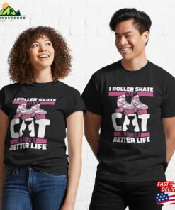 Skates Cat Skater Roller Skating Classic T-Shirt Sweatshirt 2 Skates Cat Skater Roller Skating Classic T Shirt Sweatshirt 3