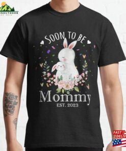 Soon To Be Mommy Happy New Year Birth Est 2023 Rabbit Classic T-Shirt Soon To Be Mommy Happy New Year Birth Est 2023 Rabbit Classic T-Shirt