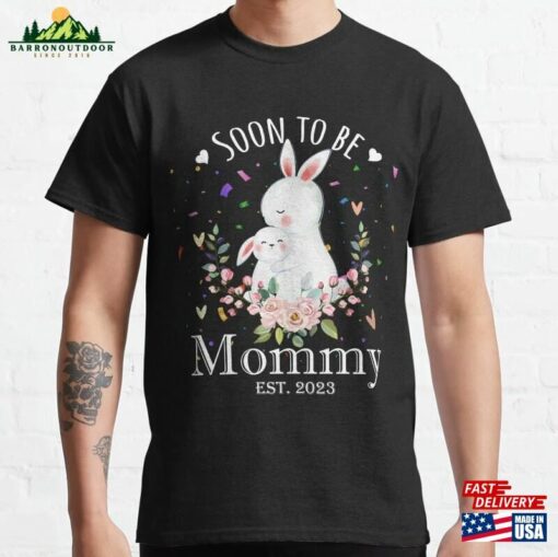 Soon To Be Mommy Happy New Year Birth Est 2023 Rabbit Classic T-Shirt