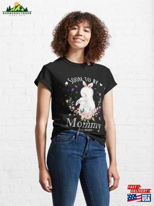 Soon To Be Mommy Happy New Year Birth Est 2023 Rabbit Classic T-Shirt