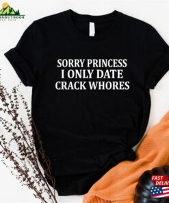 Sorry Princess Tee Iconic Clothing Y2k Hoodie Classic Sorry Princess Tee Iconic Clothing Y2k Hoodie Classic