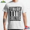 Straight Outta Shelters Classic T-Shirt Sweatshirt