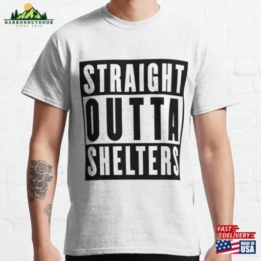 Straight Outta Shelters Classic T-Shirt Sweatshirt