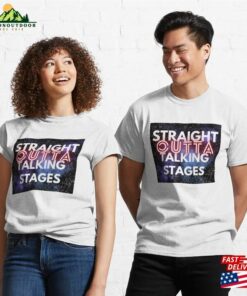 Straight Outta Talking Stages Classic T-Shirt Hoodie Straight Outta Talking Stages Classic T-Shirt Hoodie