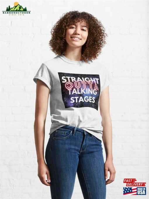 Straight Outta Talking Stages Classic T-Shirt Hoodie