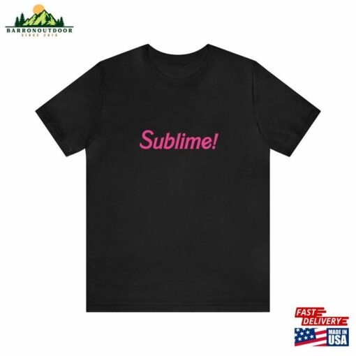 Sublime Ken Shirt Barbie Movie Quote Ryan Gosling Tee Hoodie Unisex