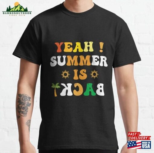 Summer Is Back School’s Out For Classic T-Shirt