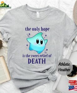 Super Mario Shirt Luna Star The Only Hope Is Sweet Relief Of Death Family T-Shirt Classic