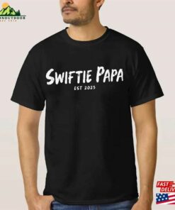 Swiftie Papa Est 2023 Shirt Dad Fathers Day Tee Hoodie T-Shirt