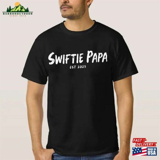 Swiftie Papa Est 2023 Shirt Dad Fathers Day Tee Hoodie T-Shirt