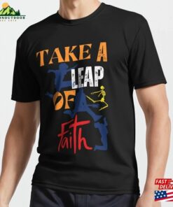 Take A Leap Of Faith T-Shirt Unisex Sweatshirt Take A Leap Of Faith T-Shirt Unisex Sweatshirt