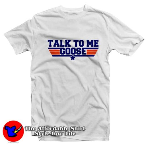 Talk To Me Goose Top Gun Graphic T-Shirt On Sale