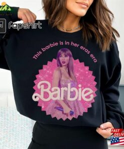 Taylor Barbie Movie Poster 2023 Sweatshirt In Her Eras Era Tour This Cannot Calm Down Unisex