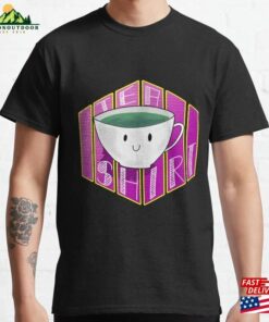 Tea Shirt T-Shirt Sweatshirt Tea Shirt T-Shirt Sweatshirt
