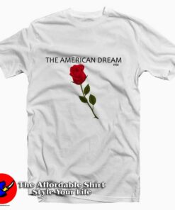 The American Dream Rose Tee Shirt The American Dream Rose Tee Shirt