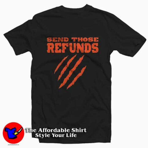 The Better Send Those Refunds Graphic T-Shirt On Sale