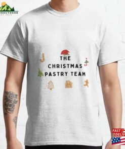 The Christmas Pastry Team Classic T-Shirt Sweatshirt The Christmas Pastry Team Classic T-Shirt Sweatshirt