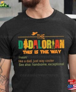 The Dadalorian This Is Way Shirt Retro Inspired Mandalorian And Grogu Star Wars Movie Merch Classic Hoodie