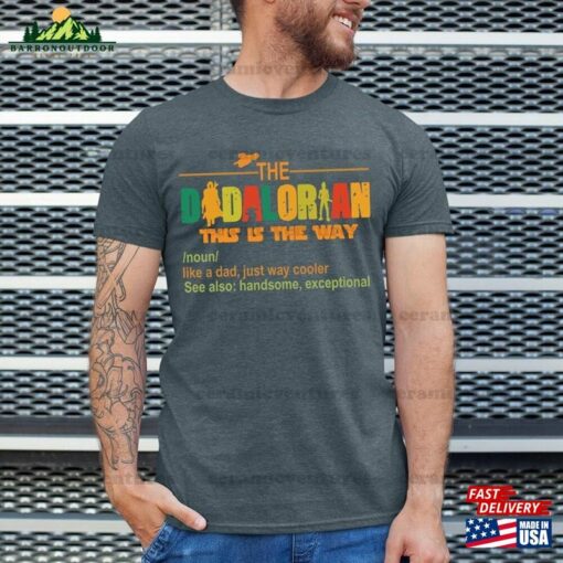 The Dadalorian This Is Way Shirt Retro Inspired Mandalorian And Grogu Star Wars Movie Merch Classic Hoodie