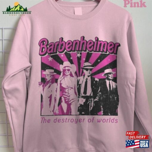 The Destroyer Of Worlds Barbenheimer Unisex Shirt Sweatshirt T-Shirt