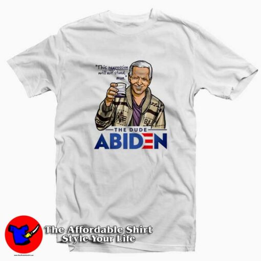 The Dude Abiden Quote Parody Unisex T-shirt On Sale