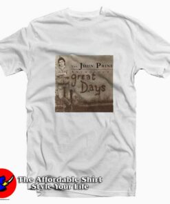 The John Prine Anthology Great Days Unisex T-shirt On Sale The John Prine Anthology Great Days Unisex T-shirt On Sale