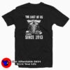 The Last of Us Social Distance Since 2013 T-shirt Cheap