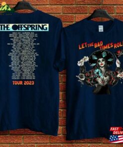 The Offspring Tour 2023 T-Shirt Sum 41 Summer Plan Shirt Let Bad Times Roll Hoodie Classic 3 The Offspring Tour 2023 T Shirt Sum 41 Summer Plan Shirt Let Bad Times Roll Hoodie Classic 4