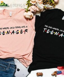 The One Where Custom Name Becomes Teenager Shirt Hello 13 Friends 13Th Birthday Sweatshirt Hoodie