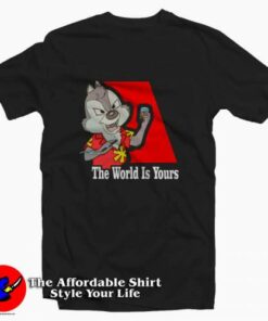 The World Is Yours Chip N Dale T-shirt On Sale