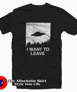 The X Files I Want to Leave Unisex T shirt On Sale 1