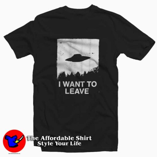 The X Files I Want to Leave Unisex T-shirt On Sale