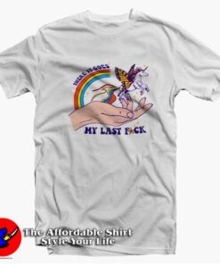 There It Goes My Last Fuck Unicorn Unisex T Shirt On Sale 2