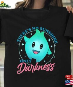 There’s No Sunshine Only Darkness Shirt Lumalee Star Hoodie Unisex