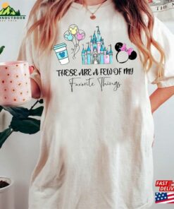 These Are A Few Of My Favorite Things Comfort Colors Shirt Disney Family Couple Hoodie Classic